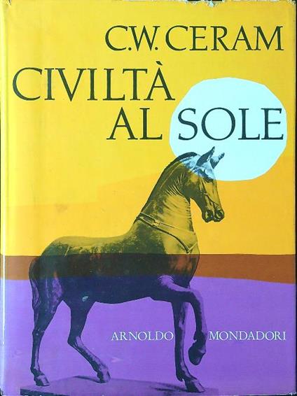 Civiltà al sole - C. W. Ceram - copertina