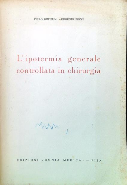 L' ipotermia generale controllata in chirurgia - Piero Goffrini - copertina