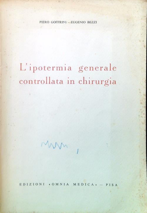 L' ipotermia generale controllata in chirurgia - Piero Goffrini - copertina