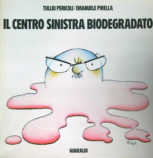 Il centro sinistra biodegradato
