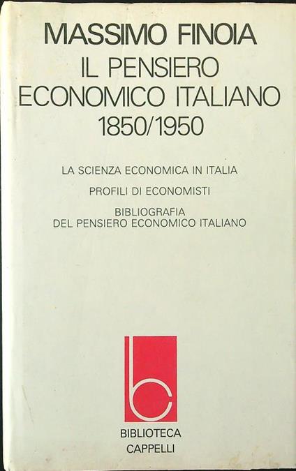 Il pensiero economico italiano 1850-1950 - Massimo Finoia - copertina