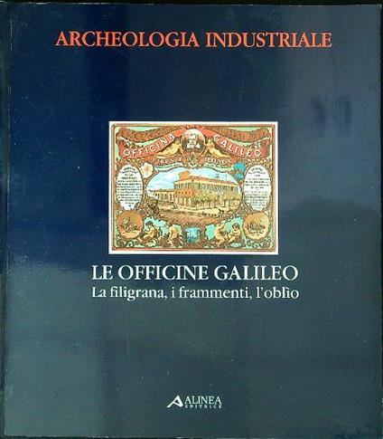 Le Officine Galileo La filigrana, i frammenti, l'oblio - Marco Dezzi Bardeschi - copertina
