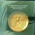 Il trionfo dell'acqua - Immagini e forme dell'acqua nelle arti figurative