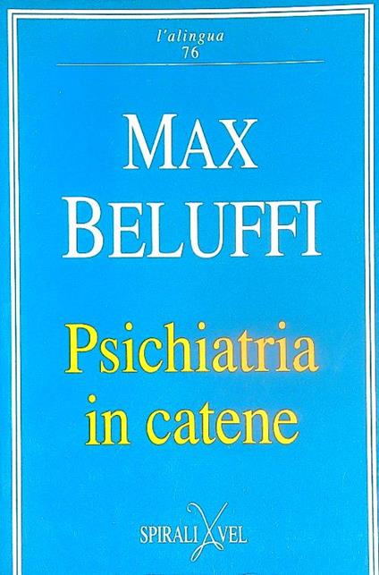 Psichiatria in catene - Max Beluffi - copertina