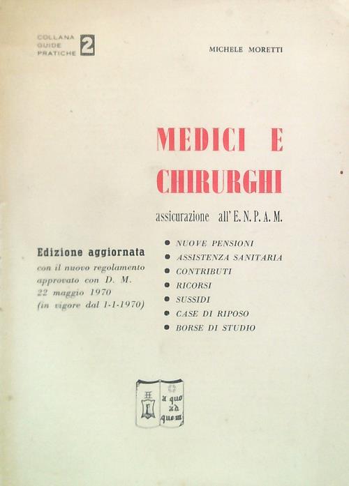 Medici e chirurghi. Assicurazione all'E.N.P.A.M. - Michele Moretti - copertina