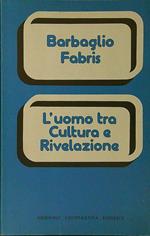 L' uomo tra cultura e rivelazione