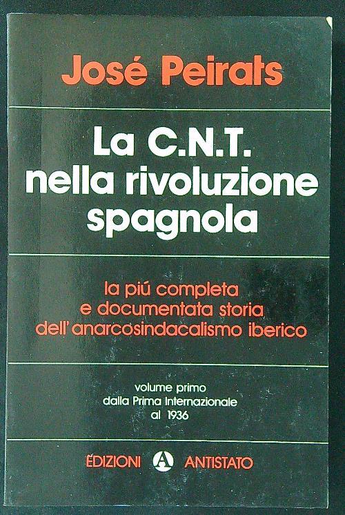 La C.N.T. nella rivoluzione spagnola Volume Primo