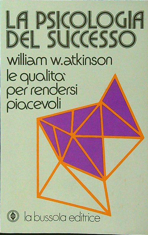 La psicologia del successo - William W. Atkinson - copertina