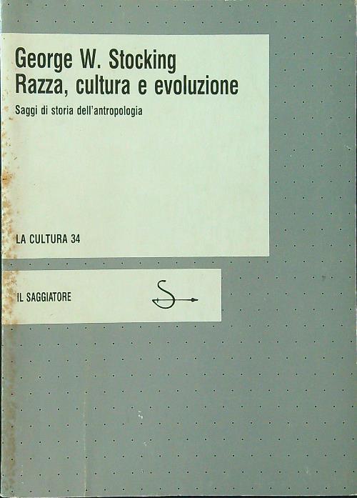 Razza, cultura e evoluzione. Saggi di storia dell'antropologia