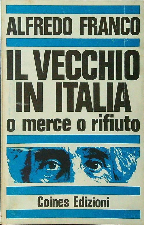 Il vecchio in Italia o merce o rifiuto