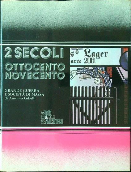 2 secoli vol. 2 - Grande guerra e società di massa - Antonio Gibelli - copertina