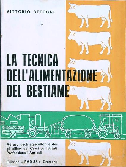 La tecnica dell'alimentazione del bestiame - Vittorio Bettoni - copertina