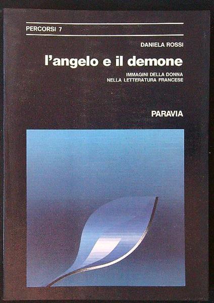 L' angelo e il demone. Immagini della donna nella letteratura francese - Daniela Rossi - copertina