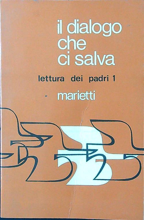 Il dialogo che ci salva 1 - II serie: lettura dei padri