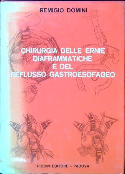 Chirurgia delle ernie diafframatiche e del reflusso gastroesofageo - Remigio Domini - copertina