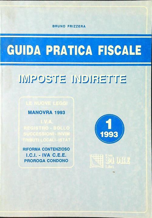 Guida pratica fiscale imposte indirette 1/1993 - Bruno Frizzera - copertina