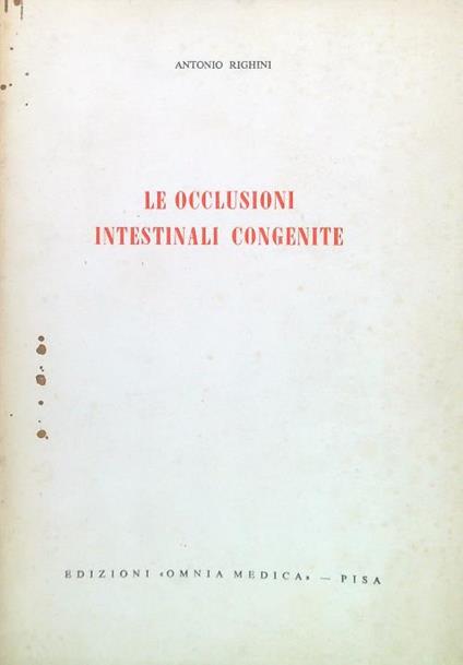 Le occlusioni intestinali congenite - Antonio Righini - copertina