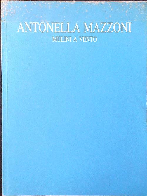 Antonella Mazzoni - Mulini a vento - Gabriele Perretta - copertina