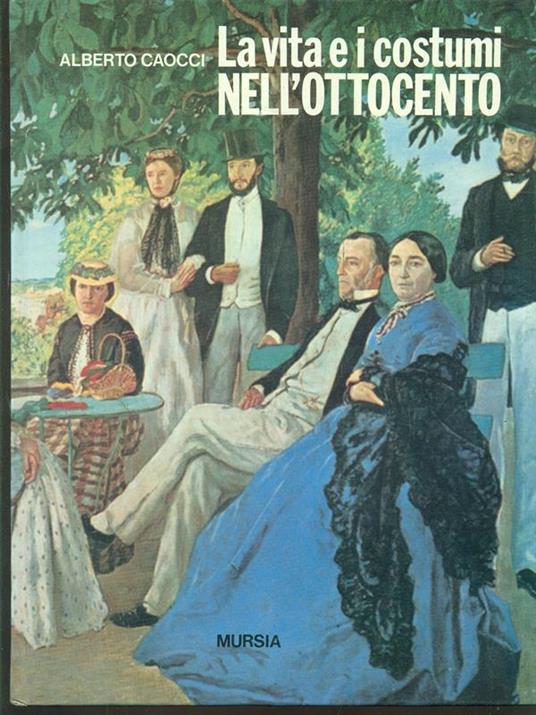 La vita e i costumi nell'Ottocento - Alberto Caocci - copertina