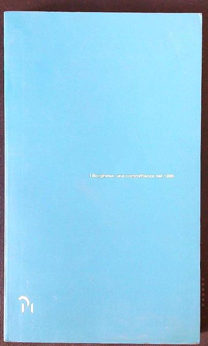 I Borghese: Una committenza nel 1996 - copertina