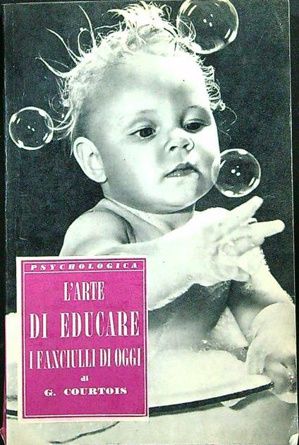 L' arte di educare i fanciulli d'oggi - Gaston Courtois - copertina