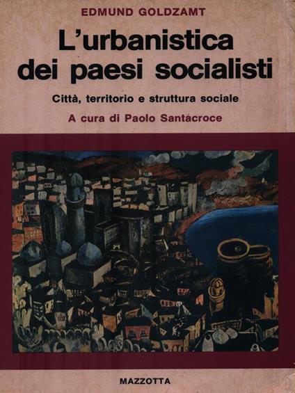 L' urbanistica dei paesi socialisti - Edmund Goldzamt - copertina