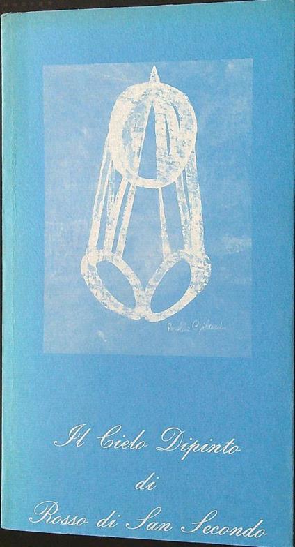 Il cielo dipinto di Rosso di San Secondo - Pier Maria Rosso di San Secondo - copertina