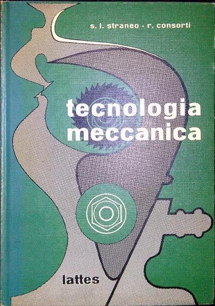 Tecnologia meccanica - S. L. Straneo - copertina