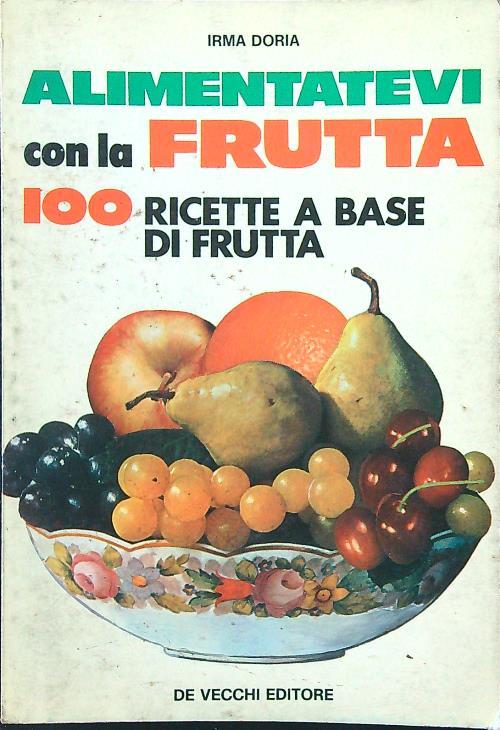 Alimentatevi con la frutta - Irma Doria - copertina