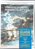Guide archeologiche Preistoria e protostoria in Italia: Lombardia occidentale Piemonte e Valle d'Aosta