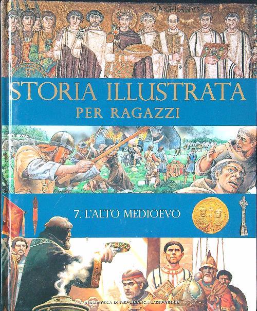 Storia illustrata per ragazzi 7 - L'alto medioevo