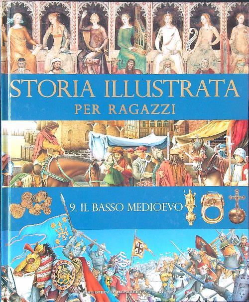 Storia illustrata per ragazzi 9 - Il basso medioevo - copertina