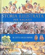 Storia illustrata per ragazzi 18 - L'età degli imperi