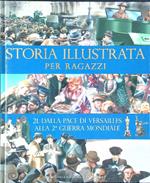 Storia illustrata per ragazzi 21 - Dalla Pace di Versailles alla 2 Guerra Mondiale