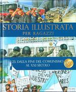Storia illustrata per ragazzi 23 - Dalla fine del comunismo al XXI secolo