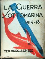 La guerra sottomarina 1914-18
