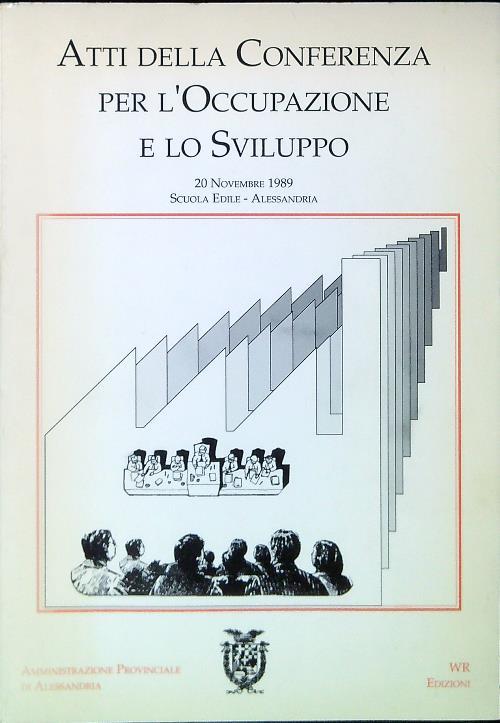 Atti della Conferenza per l'Occupazione e lo Sviluppo, 20 Novembre 1989