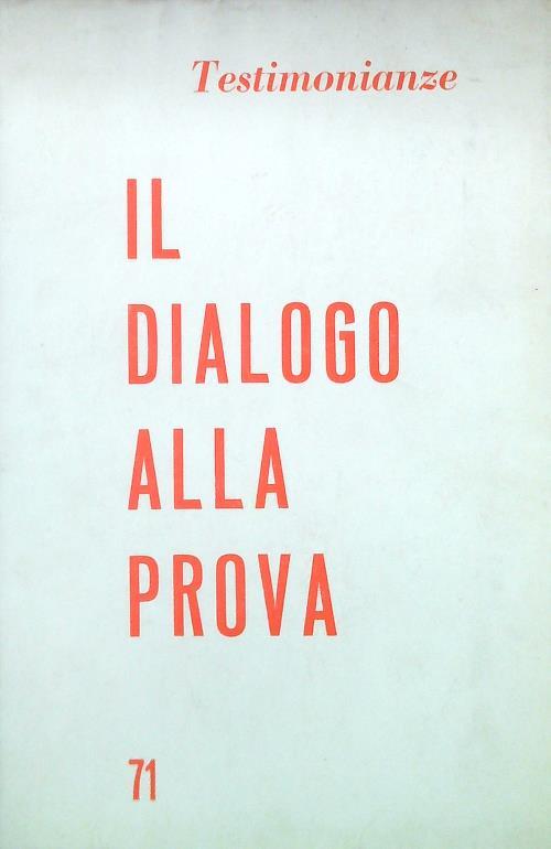 Testimonianze 71, Il dialogo alla prova
