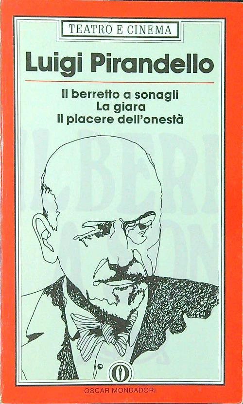 Il berretto a sonagli - La giara - Il piacere dell'onestà