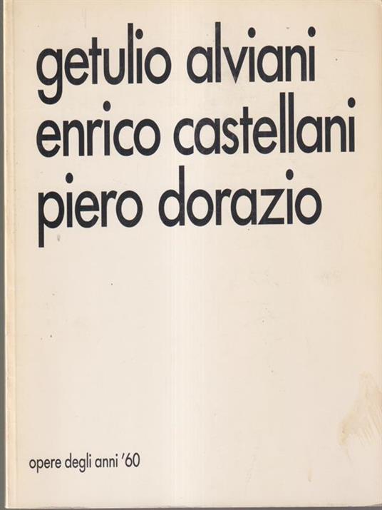 Alviani Castellani Dorazio. Opere degli anni '60 - copertina