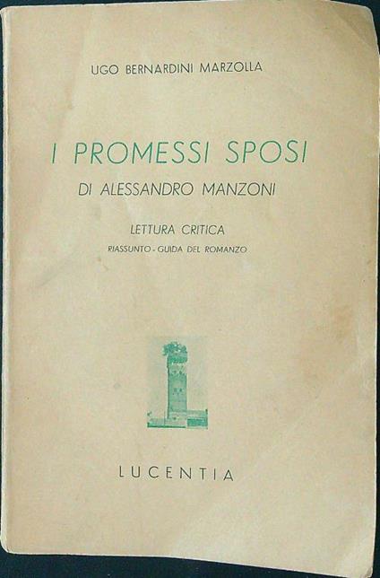 I promessi sposi di Alessandro Manzoni. Lettura critica - Ugo Bernardini Marzolla - copertina