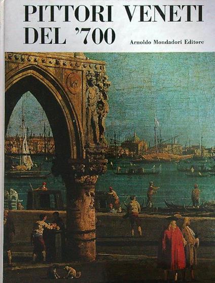 Pittori veneti del '700 - Giuseppe Argentieri - copertina