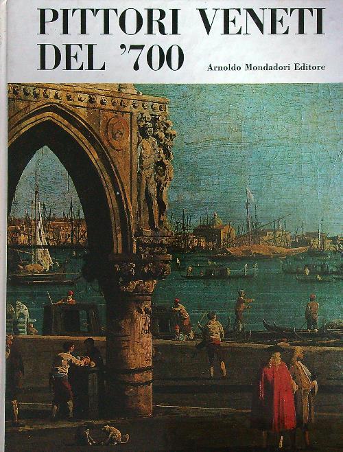 Pittori veneti del '700 - Giuseppe Argentieri - copertina