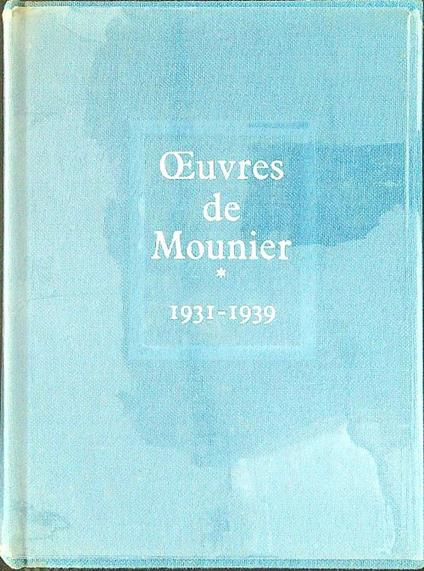 Oeuvres de Mounier * 1931 - 1939 - Emmanuel Mounier - copertina