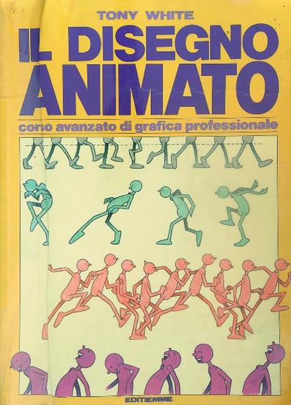 Il disegno animato  - Tony White - copertina