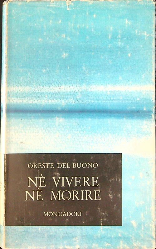 Nè vivere nè morire - Oreste Del Buono - copertina