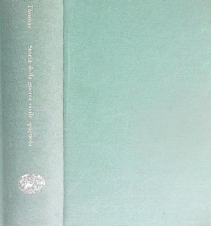 Storia della guerra civile spagnola - Hugh Thomas - copertina