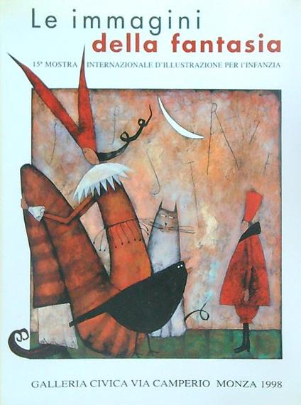 Le immagini della fantasia. 15a Mostra internazionale illustrazione - copertina