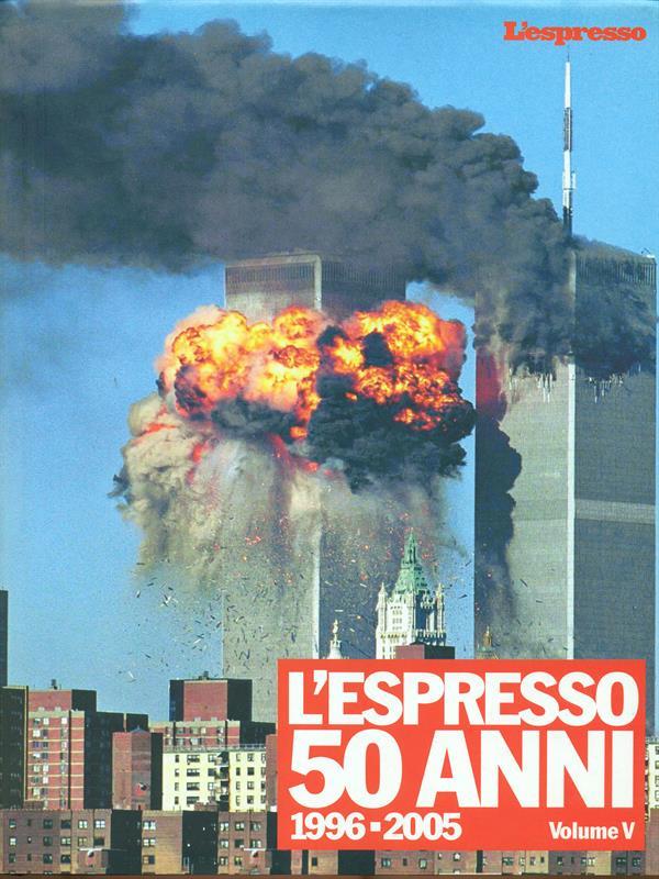 L' espresso 50 anni. Volume V 1996-2005