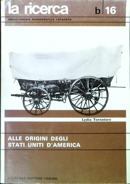 Alle origini degli Stati Uniti d'America - Lydia Tornatore - copertina